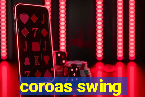 coroas swing